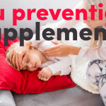 Flu Prevention Supplements: The Safe, Effective Way To Stay Healthy