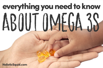 Everything You Need To Know About Omega 3s - Holistic Squid