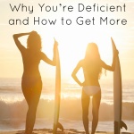 Vitamin D: Why You’re Deficient and How to Get More