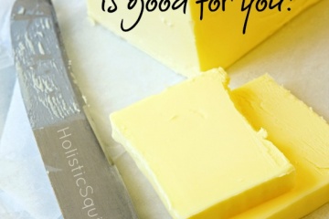 5 Reasons Butter is Good for You - Holistic Squid
