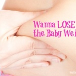 10 Tips For Losing The Baby Weight