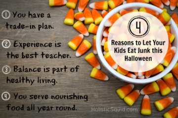 4 Reasons to Let Your Kids Eat Junk this Halloween - Holistic Squid