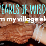 10 Pearls Of Wisdom From My Village Elder