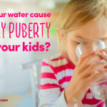 Will Your Water Cause Early Puberty For Your Kids?