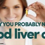 Why You Probably Need Cod Liver Oil