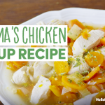 Mama’s Chicken Soup Recipe