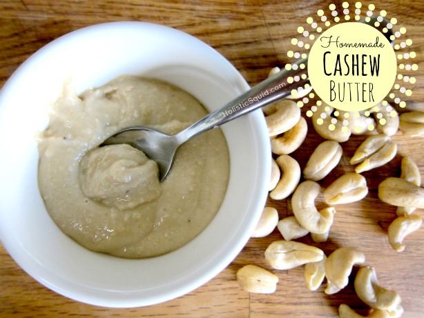How to Make Homemade Cashew Butter - Holistic Squid