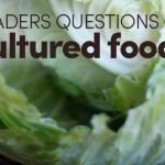 Readers’ Questions On Cultured Foods
