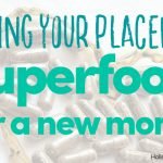 Eating Your Placenta: Superfood For A New Mom?