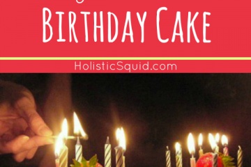 Happy Healthy Birthday Cake - Holistic Squid