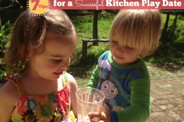 7 Tips for a Successful Kitchen Play Date - Holistic Squid
