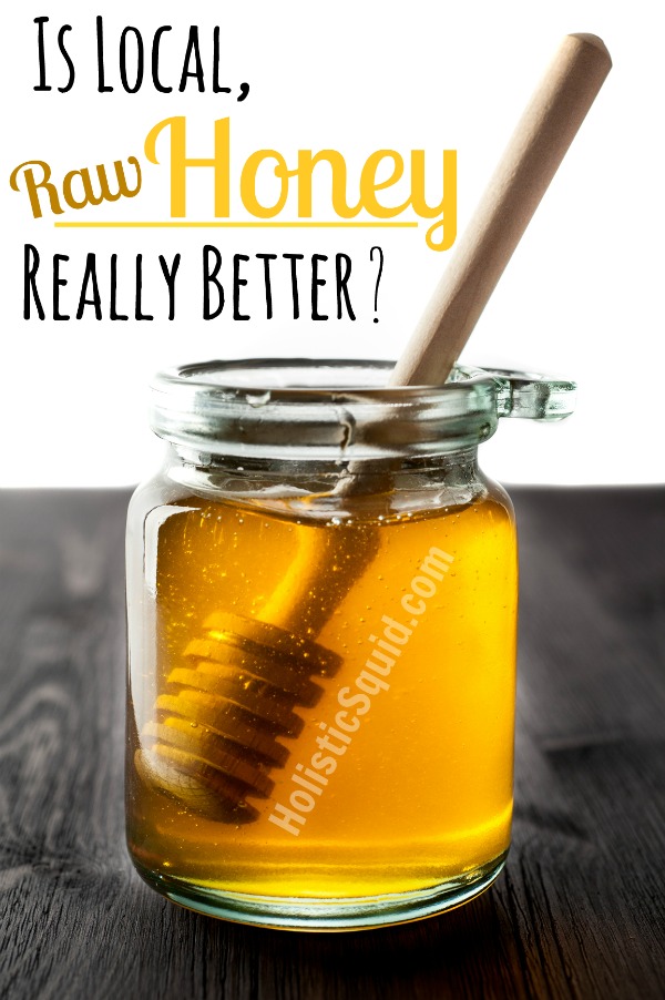Is Local, Raw Honey Really Better? - Holistic Squid
