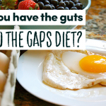 Do You Have The Guts To Do The GAPS Diet?