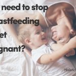 Extended Breastfeeding May Not Be Smart For Older Moms Who Want Another Baby