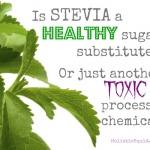 Is Stevia Healthy Or Just Another Toxic Processed Chemical?