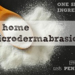 At Home Microdermabrasion With This Simple Household Ingredient