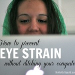 How to Prevent Computer Eye Strain WITHOUT Ditching Your Laptop