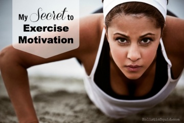 My Secret to Exercise Motivation