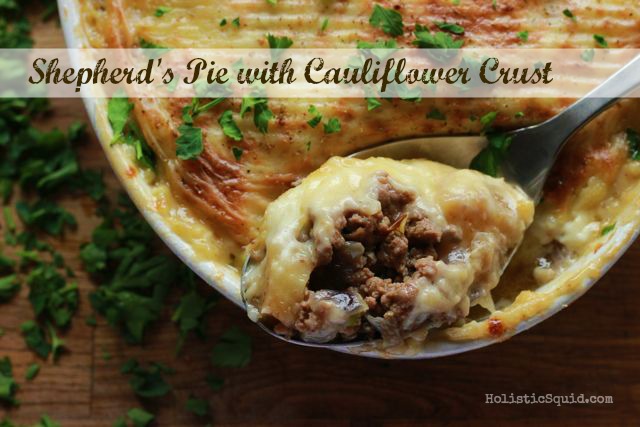 Shepherd's Pie with Cauliflower Crust - Holistic Squid