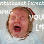 Why We Ditched Attachment Parenting