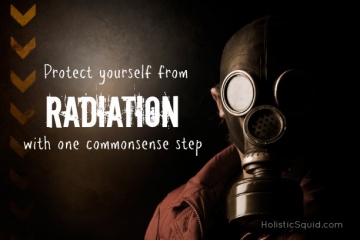 Protect Yourself from Radiation Exposure With One Commonsense Step