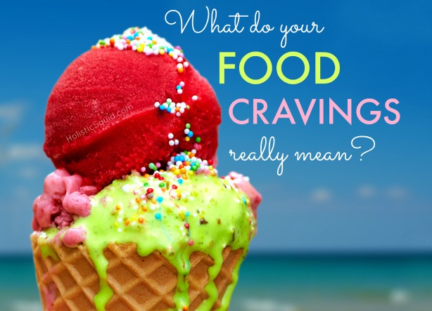 What do your food cravings really mean? - Holistic Squid