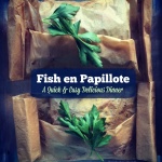 Fish en Papillote: A Quick & Easy Delicious Dinner
