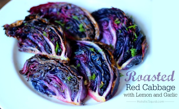 Roasted Red Cabbage with Lemon and Garlic - Holistic Squid