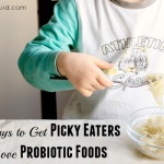 12 Ways to Get Picky Eaters to Love Probiotic Foods