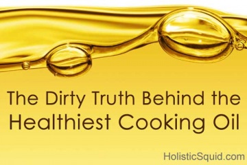 The Dirty Truth Behind the Healthiest Cooking Oil