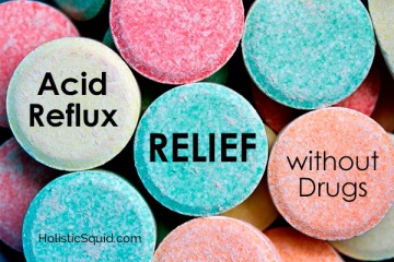 Acid Reflux Relief Without Drugs
