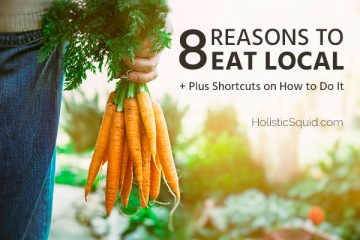 8 Reasons To Eat Local Foods