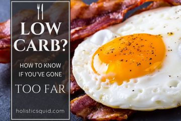 Low Carb? How To Know If You’ve Gone Too Far