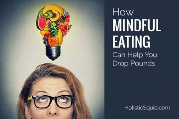 How Mindful Eating Can Help You Drop Pounds