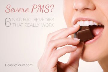 Severe PMS? 6 Natural Remedies That Really Work