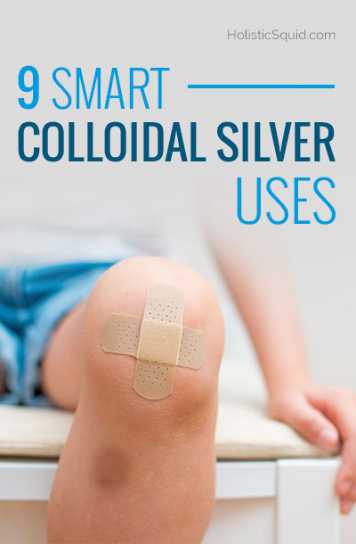 9 Smart Colloidal Silver Uses Holistic Squid