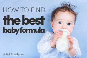 How To Find The Best Baby Formula - Holistic Squid