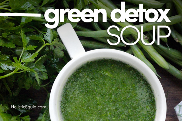 Green Detox Soup - Holistic Squid